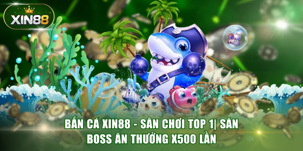 Bắn Cá XIN88