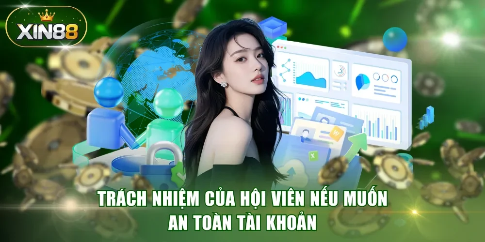 Trách nhiệm của hội viên nếu muốn an toàn tài khoản